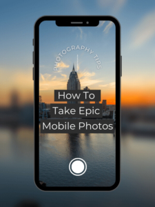 how-to-take-epic-mobile-photos